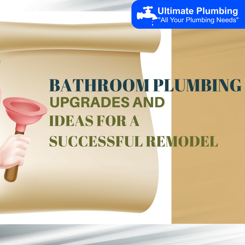 Bathroom Plumbing Upgrades and Ideas for a Successful Remodel