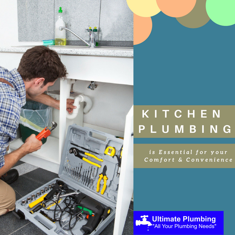 KITCHEN PLUMBING IS ESSENTIAL FOR YOUR COMFORT & CONVENIENCE